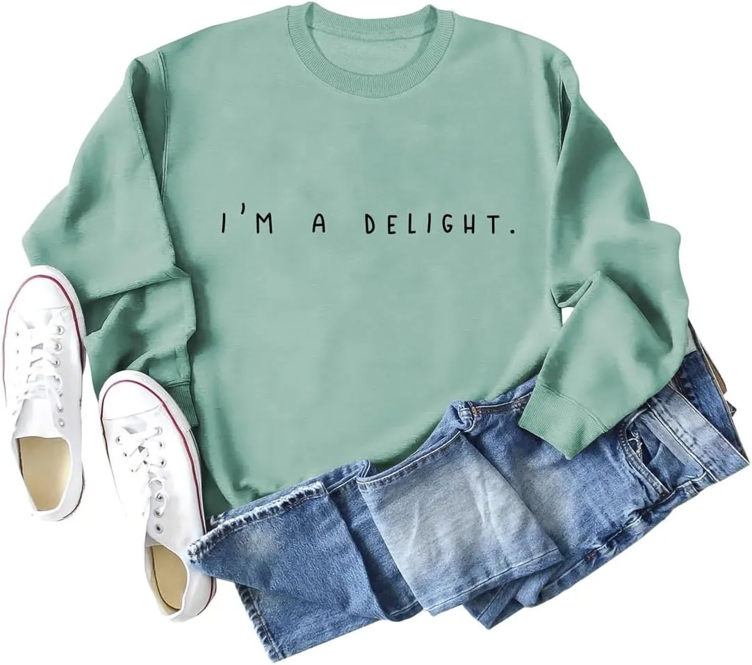 I'M A Delight Sweatshirt Women Funny Saying Letter Print Crewneck Pullover Humor Sarcastic Sayings Long Sleeve Tops