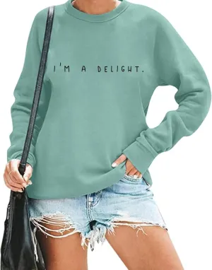 I'M A Delight Sweatshirt Women Funny Saying Letter Print Crewneck Pullover Humor Sarcastic Sayings Long Sleeve Tops